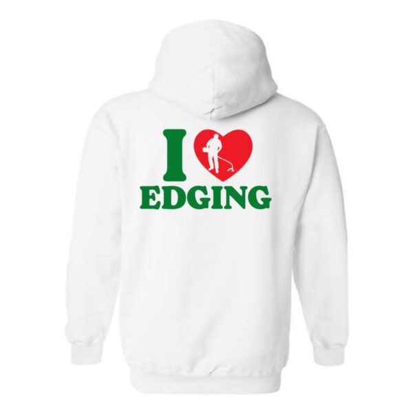 I Love Edging Hoodie, Lawn Care Enthusiast Fun Hoodie , Street Life Style, Menswear Sweaters, Street Life Style - Image 5