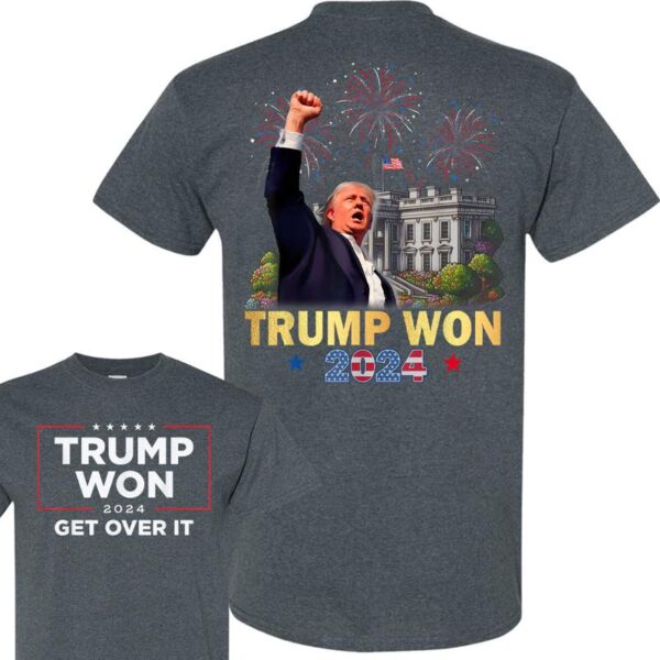 Trump Won 2024 President 47th Of White House T-Shirt, Trump Won Get Over It 2024 T-Shirt, Wins Inauguration 47, US President 2025 Election Shirt - Image 2