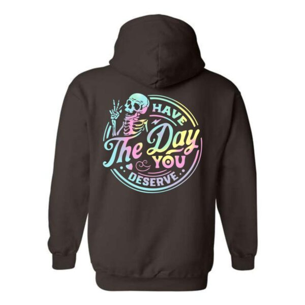 Have The Day You Deserve Hoodie, Bold Skeleton and Colorful Design, Perfect for Making a Statement, Menswear Unisex, Street Life Style - Image 3