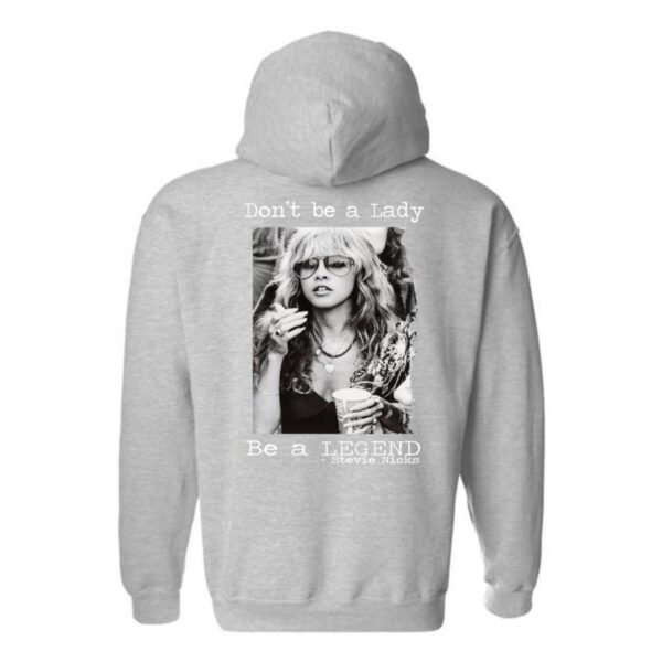 "Don't be a Lady, Be a Legend" Hoodie, Steviee Nicks Hoodie, Perfect for Music Fans, Menswear Unisex, Street Life Style - Image 4