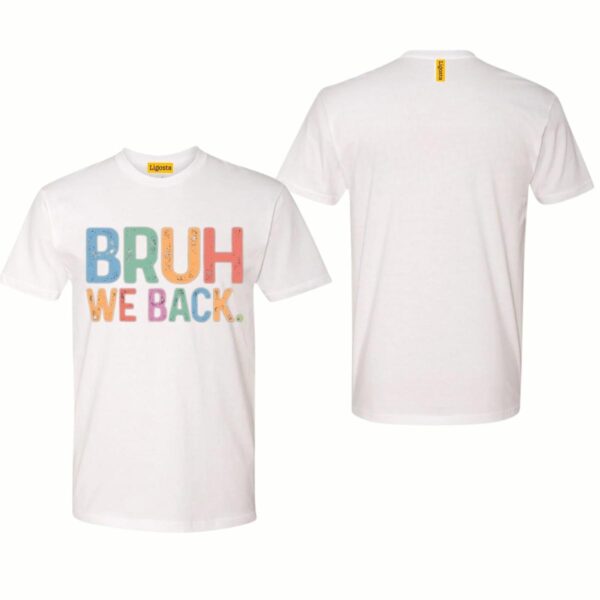 Bruh We Back. Shirt, Retro Style Funny Graphic Tee, Back To School Shirt, Unisex Casual Top, Gift for Hipsters, First Day Of School