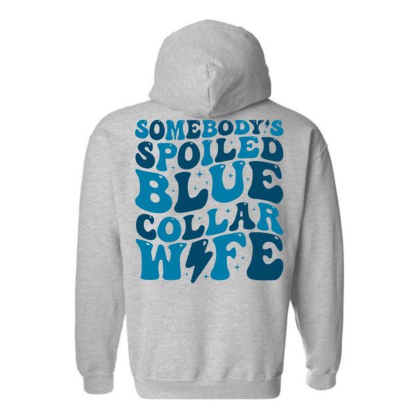 Somebody's Spoiled Blue Collar Wife Hoodie, Retro Typography Design , Hoodie Design - Image 4