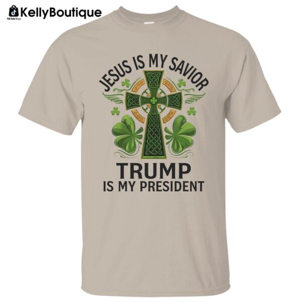 St. Patrick's Day Shirt Jesus Is My Savior Trump Is My President Lucky Clover Celtic Cross Graphic Printed Unisex Classic Cotton T-shirt - Image 9