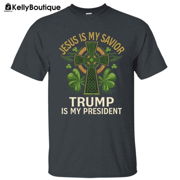 St. Patrick's Day Shirt Jesus Is My Savior Trump Is My President Lucky Clover Celtic Cross Graphic Printed Unisex Classic Cotton T-shirt - Image 3