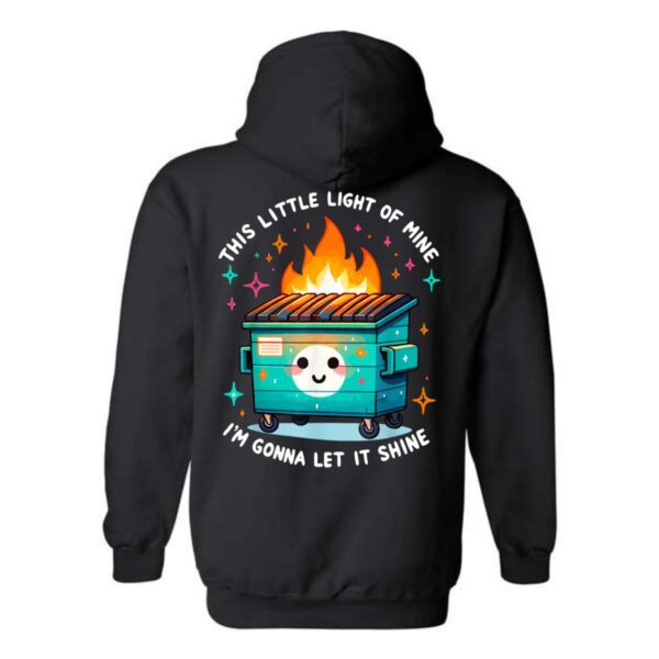 This Little Light of Mine Hoodie, Cute Dumpster Fire Design, Perfect for Adding Humor to Your Wardrobe, Menswear Unisex, Street Life Style