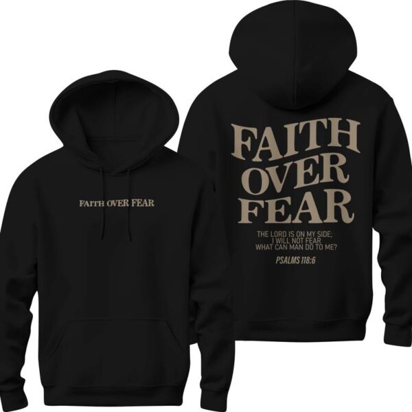 Faith Over Fear Christian Hoodie, Christian Hoodie, Jesus Hoodie, Bible Verse Shirt, Street Life Style - Image 3