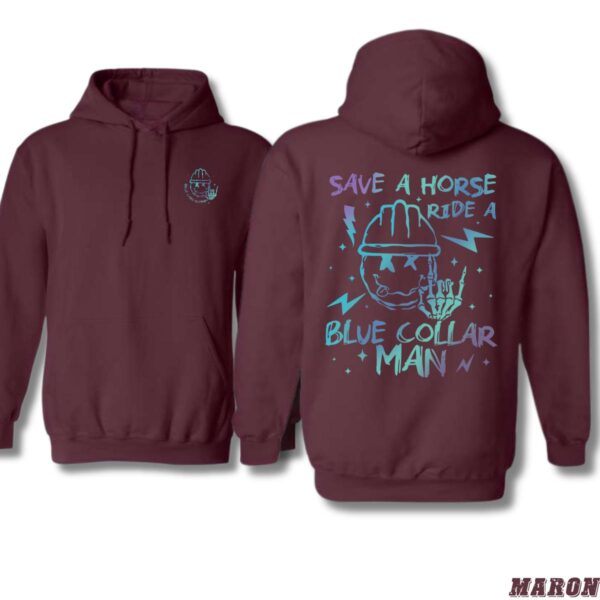 Save a Horse Ride a Blue Collar Man Design, Casual Wear Hoodie, Playful and Bold Style , Hoodie Design - Image 4