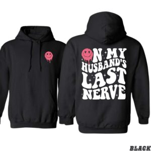 On My Husband’s Last Nerve Hoodie, Fun Graphic Design Shirt, Trendy Hoodie for Men and Women, Menswear Unisex, Street Life Style