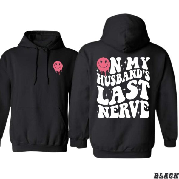 On My Husband's Last Nerve Hoodie, Fun Graphic Design Shirt, Trendy Hoodie for Men and Women, Menswear Unisex, Street Life Style