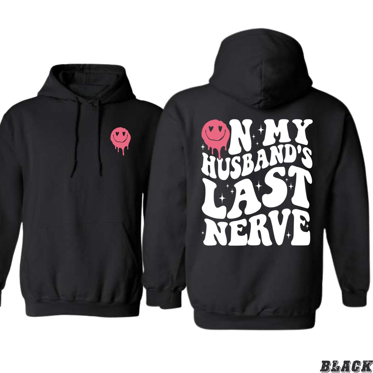 On My Husband’s Last Nerve Hoodie, Fun Graphic Design Shirt, Trendy Hoodie for Men and Women, Menswear Unisex, Street Life Style