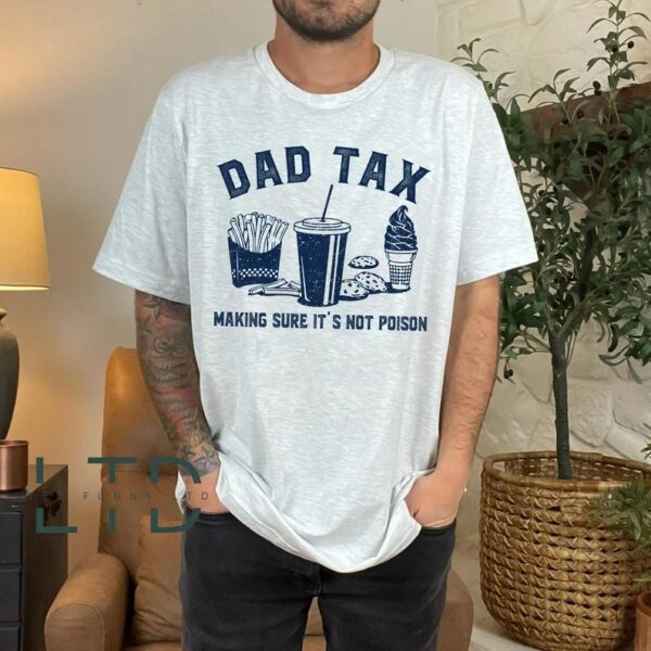 Dad Tax, Dad Tax Noun Shirt,Husband Gift,Funny Dad Shirt,Sarcastic Dad Shirt,Dad Definition Shirt, Gift from Daughter to Dad, Father Gift, Dad Gift - Image 3