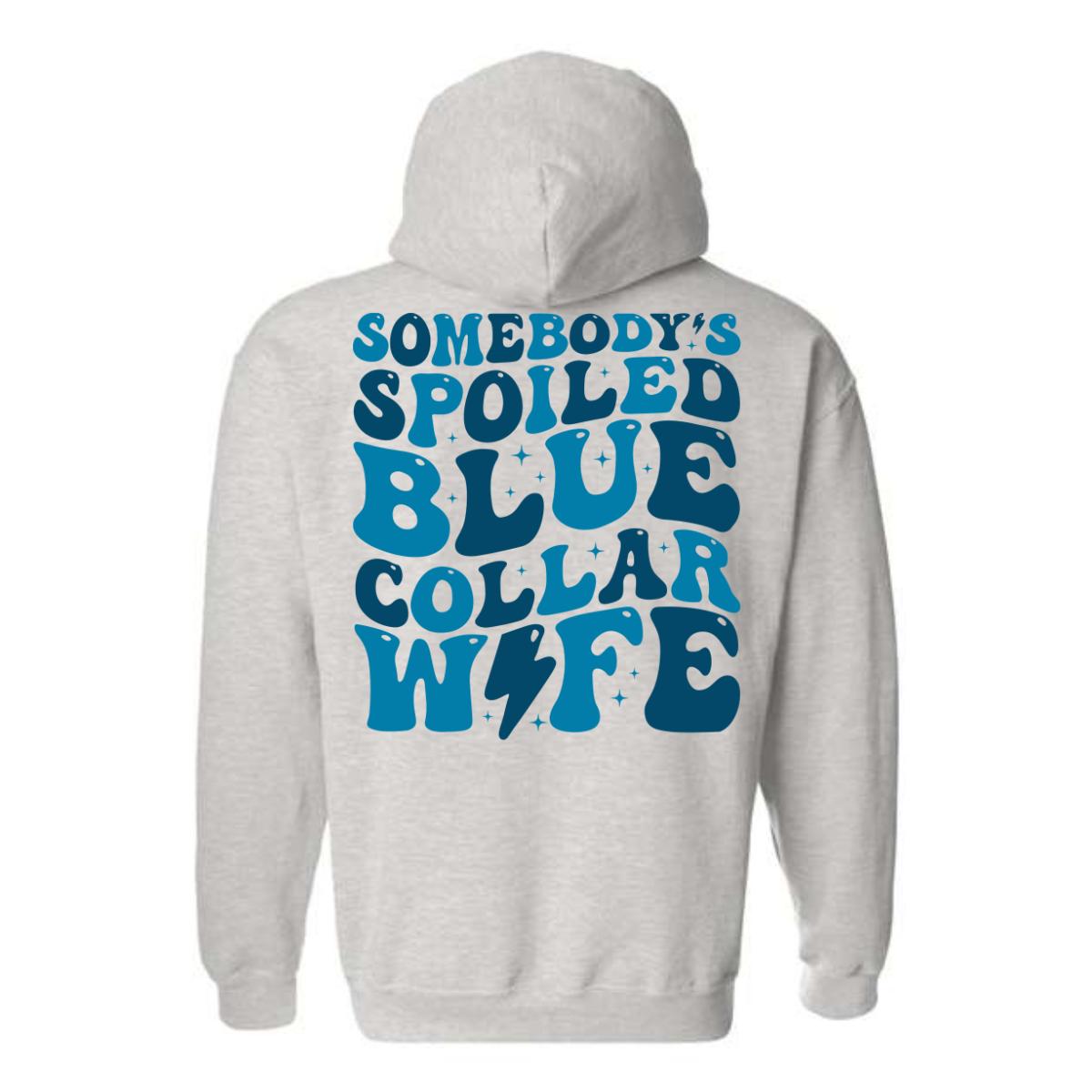 Somebody’s Spoiled Blue Collar Wife Hoodie, Retro Typography Design , Hoodie Design
