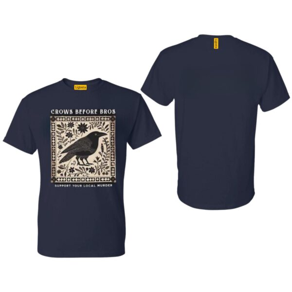 Crows Before Bros T-Shirt, Support Local Murder Tee, Crow Lover Graphic Shirt, Crow Lover Graphic Shirt, Woman's Crows Before Bros T-Shirt - Image 3