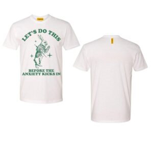Let’s Do This Before The Anxiety Kicks In, Mental Health Shirt, Anxiety Shirt, Funny Vintagea Shirt, Street Life Style