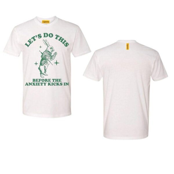Let's Do This Before The Anxiety Kicks In, Mental Health Shirt, Anxiety Shirt, Funny Vintagea Shirt, Street Life Style