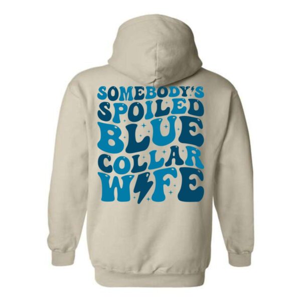 Somebody's Spoiled Blue Collar Wife Hoodie, Retro Typography Design , Hoodie Design - Image 3