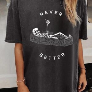 Women’s Never Better & Skeleton Round Neck Tees Shirt, Street Life Style, Summer Clothes Women, T Shirts for Women, Comfort Crewneck Shortsleeve Grunge Tshirt, Lady Teen Girls Clothes