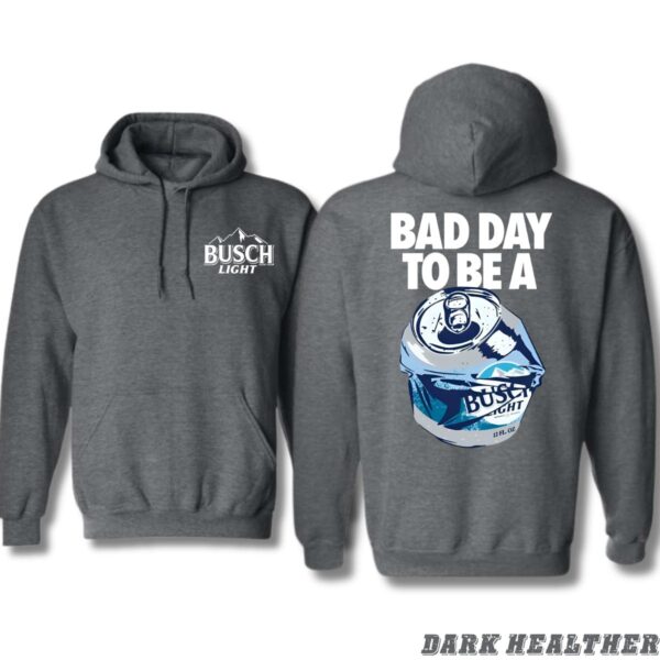 Busch iLight Dark Heather Hoodie, Hoodies for Country Girls, Bad Day To Be A Graphic, Casual Beer Lover Sweatshirt, Rustic Style Apparel Wo, Street Life Style - Image 5