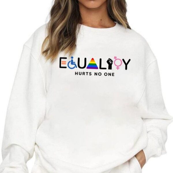 Equality Hurts No One Sweatshirt, Equal Rights Shirt, LGBTQ Sweatshirt, Rainbow Shirt Sweatshirt, Social Justice Shirt, Feminist Shirt
