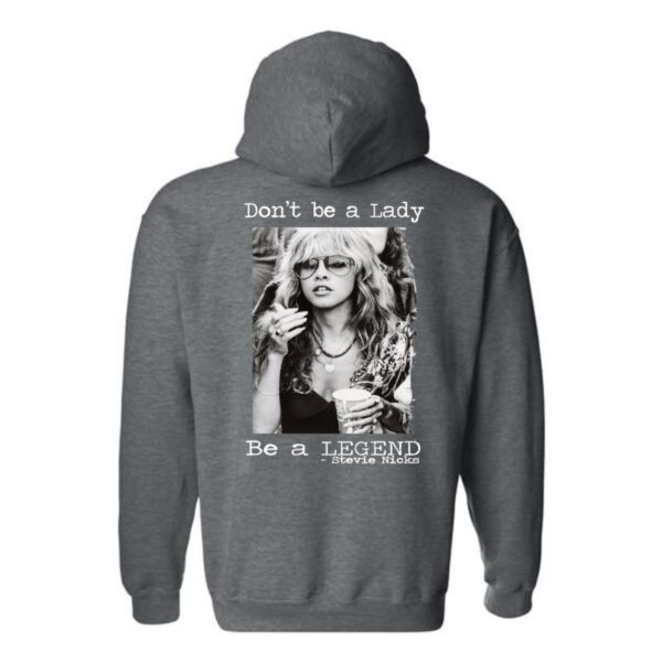 "Don't be a Lady, Be a Legend" Hoodie, Steviee Nicks Hoodie, Perfect for Music Fans, Menswear Unisex, Street Life Style - Image 9