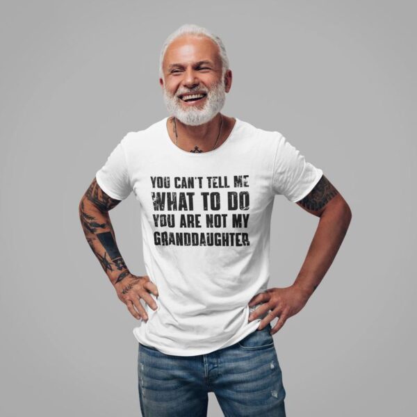 Men's You Can't Tell Me What To Do You're Not My Granddaughter Funny Graphic Print Text Letters Crew Neck Cotton T-shirt - Menswear. - Image 3