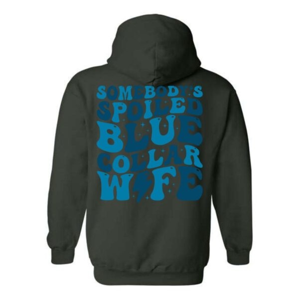 Somebody's Spoiled Blue Collar Wife Hoodie, Retro Typography Design , Hoodie Design - Image 6