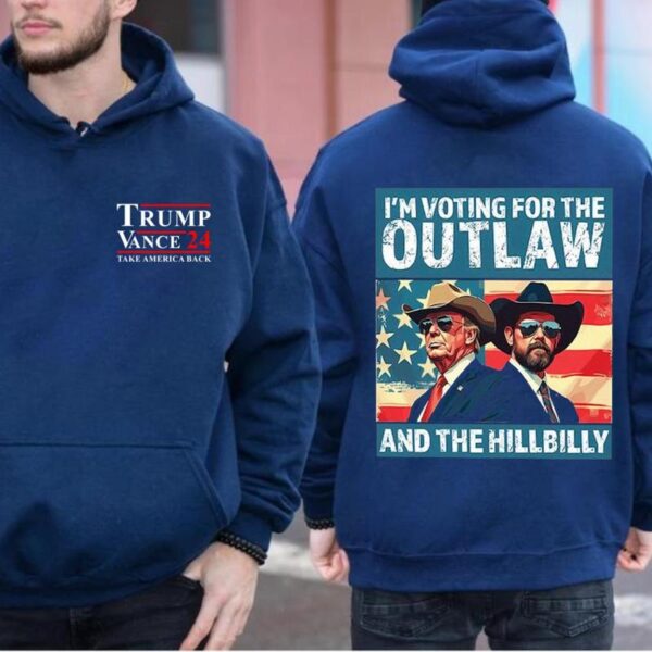 Trump I'm Voting For The Outlaw And Hillbilly American Flag Tshirt - SweatShirt - Hoodie, Trump Vance 2024 Shirt, Election Shirt, Gifts for Trump Supporter, Full Size, For Women, For Men - Image 5