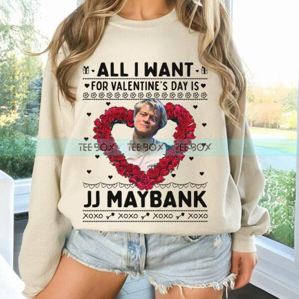 All I Want For Valentine's Day Is JJ Maybank Sweatshirt, Vintage Rudy Pankow Valentine Gift Shirt, Outer Banks JJ Maybank Shirt, Unisex Cotton Shirt - Image 4