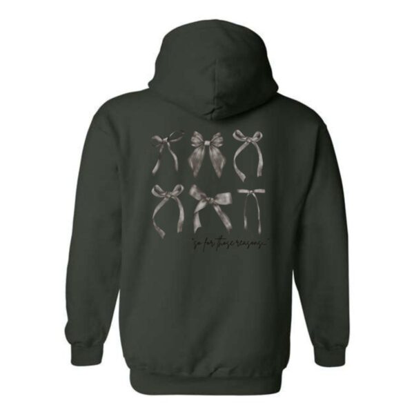 For These Reasons Hoodie, Elegant Bow Design with Script Text, Perfect for a Chic and Stylish Look, Comfortable and Versatile, Hoodie For Men, Hoodie For Women , Hoodie Design - Image 5