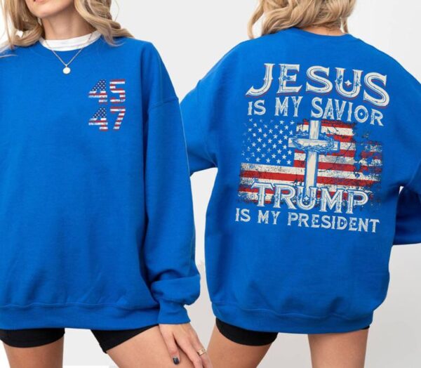 Jesus Is My Savior Trump Is My President American Flag Sweatshirt, Trump 2024 Sweatshirt, Trump Supporters 2024 Sweatshirt, Gift For Trump Fans - Image 6