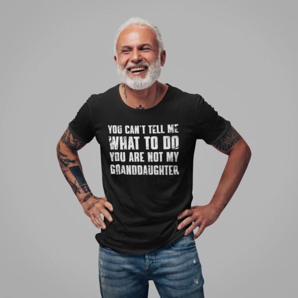 Men's You Can't Tell Me What To Do You're Not My Granddaughter Funny Graphic Print Text Letters Crew Neck Cotton T-shirt - Menswear. - Image 2