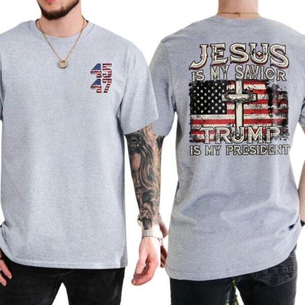 Jesus Is My Savior Trump Is My President 2-Side T-shirt, Trump 45 47 Shirt, Casual Menswear, Trump Persident 2024, Classic Men's Tops Shortsleeve - Image 5