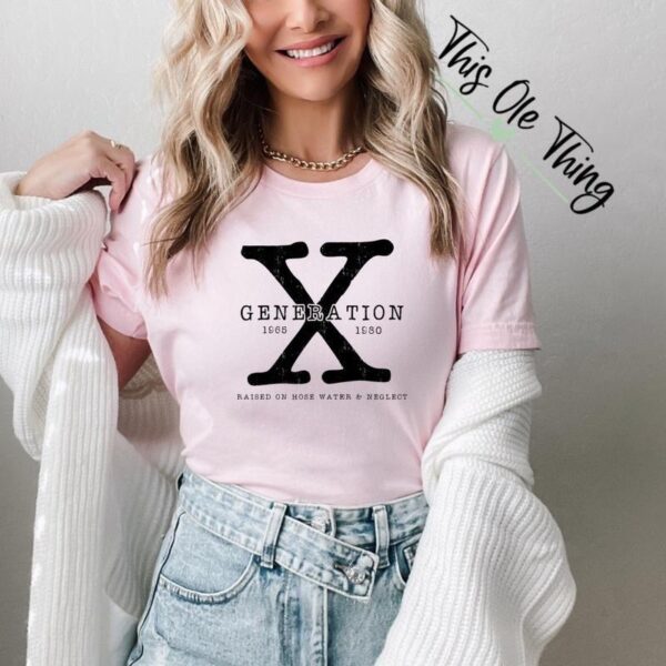 Gen X Logo Shirt, Generation X Shirt, Raised on Hose Water and Neglect Nostalgia Shirt, 1980 Birthday Gift, Gift For Her, New Gen X Shirt, Streetwear - Image 6