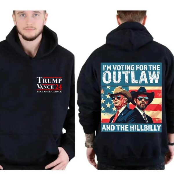 Trump I'm Voting For The Outlaw And Hillbilly American Flag Tshirt - SweatShirt - Hoodie, Trump Vance 2024 Shirt, Election Shirt, Gifts for Trump Supporter, Full Size, For Women, For Men - Image 2