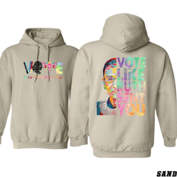 Vote Like Ruth Sent You Hoodie, Inspiring RBG Design, Perfect for Empowering Voters, Ideal for Making a Statement, Menswear Sweaters - Image 3
