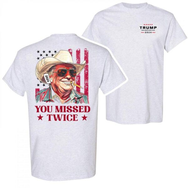 You Missed Twice Trump Shirt - Western Trump Cowboy You Missed Flag Back T-shirt - 2 Side - Trendy Styles Available - Iconic Styles - Cross-gender Fashion - Extensive Size Options - Multiple Colorways - Image 2
