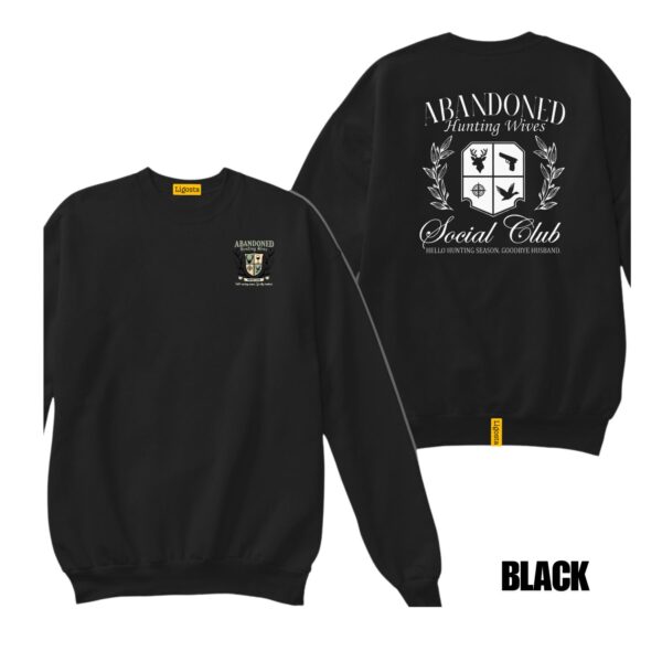 Ligosta Vintage, Abandoned Hunting Wives Sweatshirt, Unisex Sweatshirt Featuring Social Club Graphic, Perfect For Hunting Season Fans 30