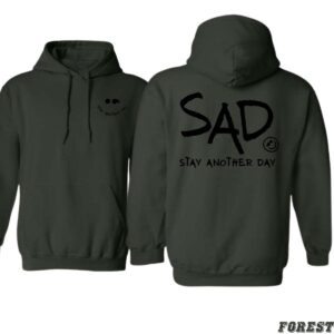 SAD Hoodie, Stay Another Day Shirt, Trendy Hoodie for Men and Women , Street Life Style, Street Life Style