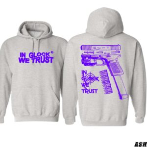 In Glock We Trust Hoodie, Bold and Edgy Gun Design, Perfect for Glock Enthusiasts, Ideal for Streetwear Fashion, Comfortable and Stylish, Unisex Hoodie for Men and Women , Hoodie Design