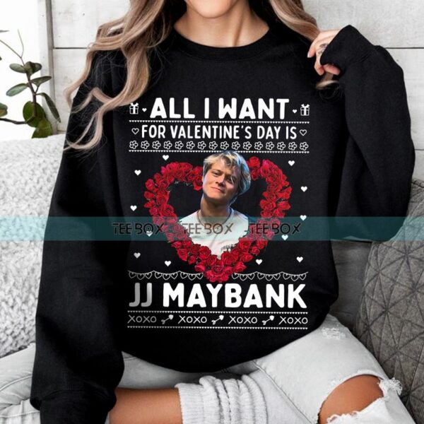 All I Want For Valentine's Day Is JJ Maybank Sweatshirt, Vintage Rudy Pankow Valentine Gift Shirt, Outer Banks JJ Maybank Shirt, Unisex Cotton Shirt