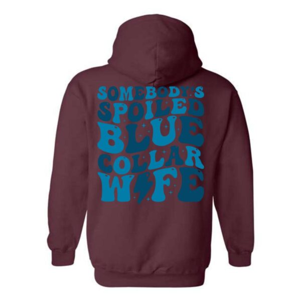 Somebody's Spoiled Blue Collar Wife Hoodie, Retro Typography Design , Hoodie Design - Image 8
