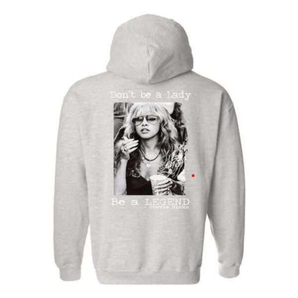 "Don't be a Lady, Be a Legend" Hoodie, Steviee Nicks Hoodie, Perfect for Music Fans, Menswear Unisex, Street Life Style - Image 2