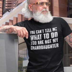 Men’s You Can’t Tell Me What To Do You’re Not My Granddaughter Funny Graphic Print Text Letters Crew Neck Cotton T-shirt – Menswear.