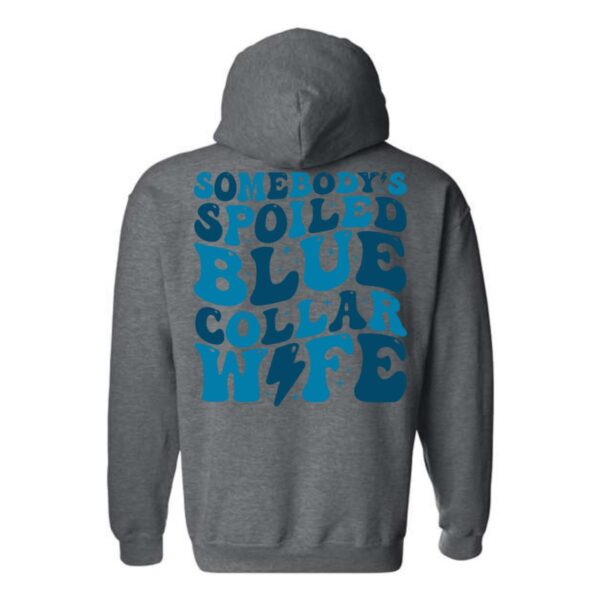 Somebody's Spoiled Blue Collar Wife Hoodie, Retro Typography Design , Hoodie Design - Image 9