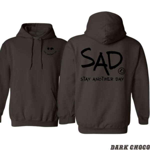 SAD Hoodie, Stay Another Day Shirt, Trendy Hoodie for Men and Women , Street Life Style, Street Life Style - Image 5
