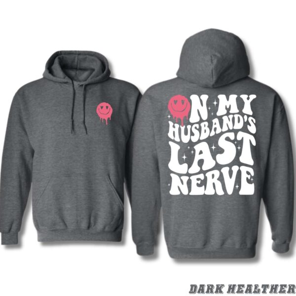 On My Husband's Last Nerve Hoodie, Fun Graphic Design Shirt, Trendy Hoodie for Men and Women, Menswear Unisex, Street Life Style - Image 3
