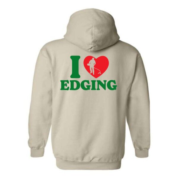 I Love Edging Hoodie, Lawn Care Enthusiast Fun Hoodie , Street Life Style, Menswear Sweaters, Street Life Style - Image 3
