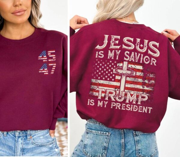 Jesus Is My Savior Trump Is My President American Flag Sweatshirt, Trump 2024 Sweatshirt, Trump Supporters 2024 Sweatshirt, Gift For Trump Fans - Image 7