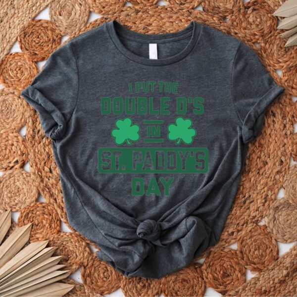 I Put The Double D's In St. Paddy's Day TShirt - Sweatshirt - Hoodie, Women's St Paddy's Day Gift, Ladies St Patrick's Day - Image 5