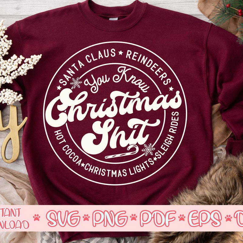 You Know Christmas Shit, Sarcastic Christmas, Funny Christmas Shirt